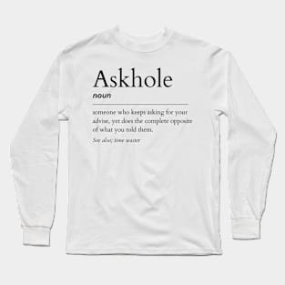 Askhole Noun Long Sleeve T-Shirt